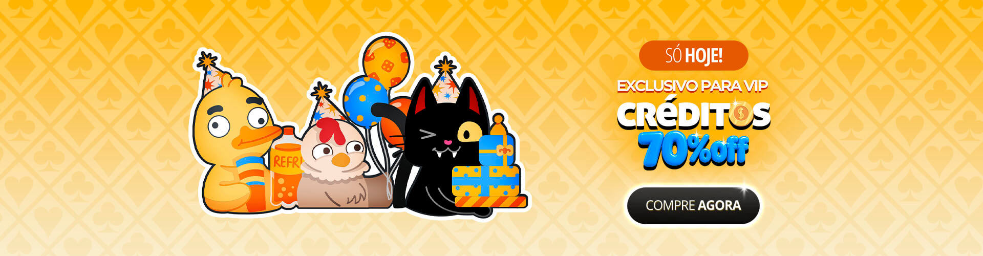 ? S� para vip! Ganhe 70% de desconto em cr�ditos e comemore jogando mais!